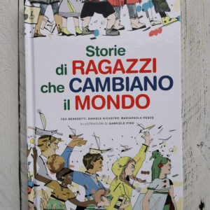 Storie di ragazzi che cambiano il mondo