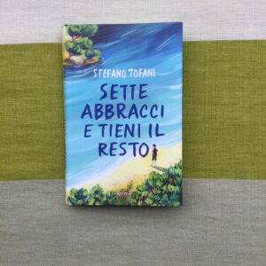SETTE ABBRACCI E TIENI IL RESTO