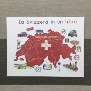 LA SVIZZERA IN UN LIBRO. AUTOSTRADE E FERROVIE