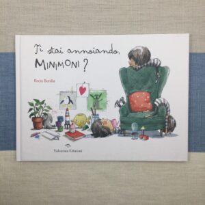 TI STAI ANNOIANDO, MINIMONI?