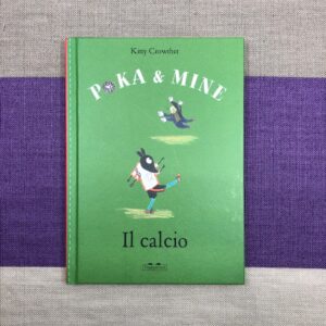 IL CALCIO. POKA & MINE
