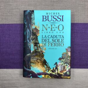 NEO. LA CADUTA DEL SOLE DI FERRO. LIBRO UNO
