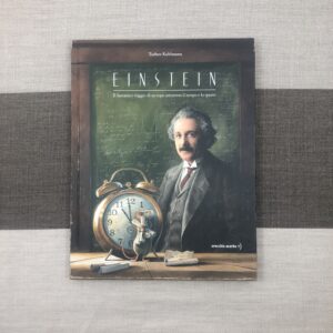 EINSTEIN. IL FANTASTICO VIAGGIO DI UN TOPO ATTRAVERSO IL TEMPO E LO SPAZIO