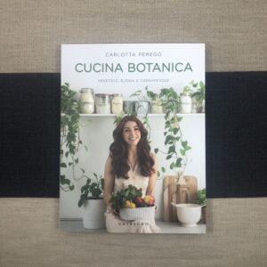 CUCINA BOTANICA. VEGETALE, BUONA E CONSAPEVOLE