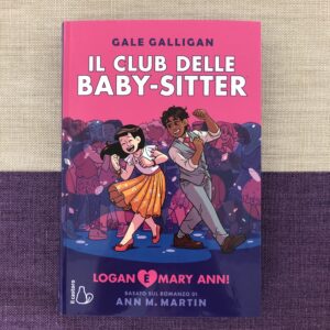 LOGAN E MARY ANNE. IL CLUB DELLE BABY-SITTER