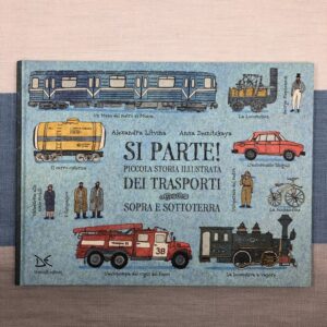 SI PARTE! PICCOLA STORIA ILLUSTRATA DEI TRASPORTI