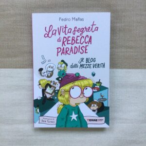 LA VITA SEGRETA DI REBECCA PARADISE. IL BLOG DELLE MEZZE VERITÀ