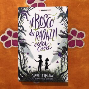 IL BOSCO DEI RAGAZZI SENZA COLORE