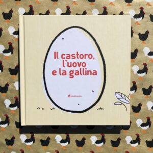 IL CASTORO, L'UOVO E LA GALLINA