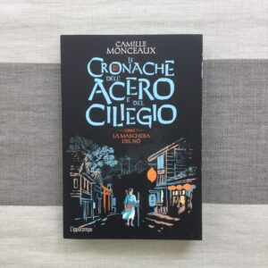 LE CRONACHE DELL'ACERO E DEL CILIEGIO. LA MASCHERA DEL NO