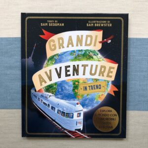 GRANDI AVVENTURE IN TRENO