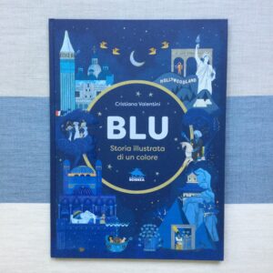 BLU. STORIA ILLUSTRATA DI UN COLORE
