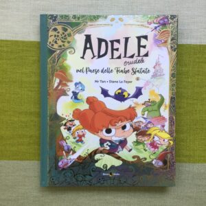 ADELE CRUDELE NEL PAESE DELLE FIABE SFATATE