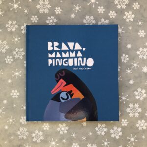 BRAVA, MAMMA PINGUINO