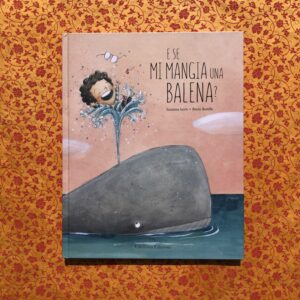 E SE MI MANGIA UNA BALENA?