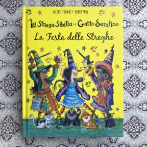 LA STREGA SIBILLA E IL GATTO SERAFINO. LA FESTA DELLE STREGHE