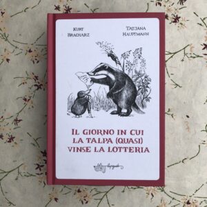 IL GIORNO IN CUI LA TALPA (QUASI) VINSE ALLA LOTTERIA