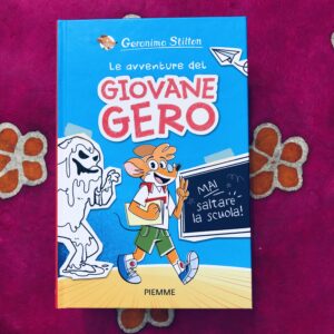 LE AVVENTURE DEL GIOVANE GERO. MAI SALTARE LA SCUOLA!