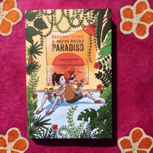 IL NOSTRO PICCOLO PARADISO