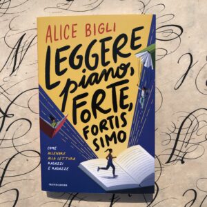 LEGGERE PIANO, FORTE, FORTISSIMO