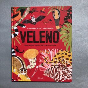 VELENO. SUPERPOTERI TOSSICI DEL REGNO ANIMALE