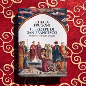 IL PRESEPE DI SAN FRANCESCO. STORIA DEL NATALE DI GRECCIO