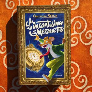 GERONIMO STILTON. L'INCANTESIMO DI MEZZANOTTE