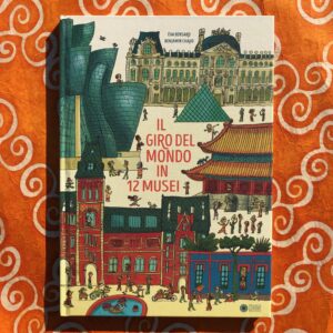 IL GIRO DEL MONDO IN 12 MUSEI