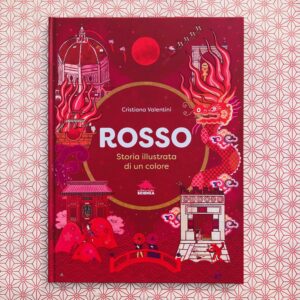 ROSSO. STORIA ILLUSTRATA DI UN COLORE