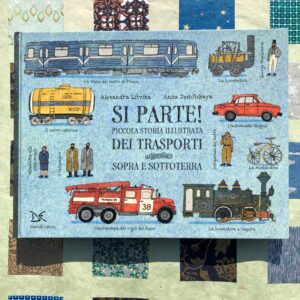 SI PARTE! PICCOLA STORIA DEI TRASPORTI SOPRA E SOTTOTERRA