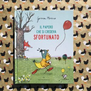 IL PAPERO CHE SI CREDEVA SFORTUNATO