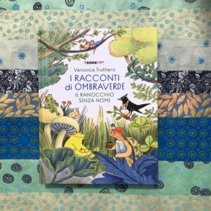 I RACCONTI DI OMBRAVERDE. IL RANOCCHIO SENZA NOME