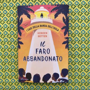 I CASI DELLA BANDA DELL'ISOLA. IL FARO ABBANDONATO