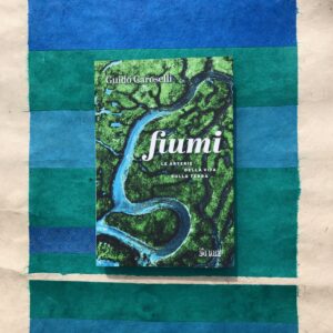 FIUMI, LE ARTERIE DELLA VITA SULLA TERRA