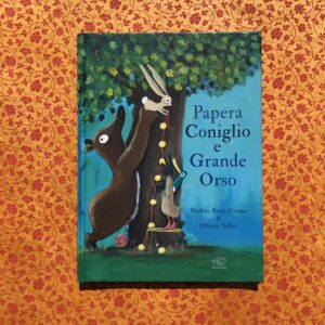 PAPERA, CONIGLIO E GRANDE ORSO