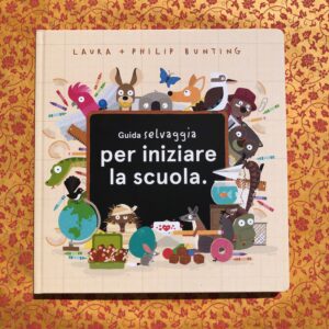 GUIDA SELVAGGIA PER INIZIARE LA SCUOLA