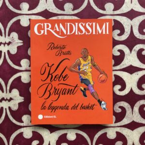 KOBE BRYANT. LA LEGGENDA DEL BASKET
