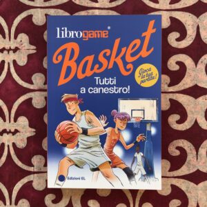 LIBROGAME BAKET. TUTTI A CANESTRO!