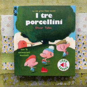 I TRE PORCELLINI. LE MIE PRIME FIABE SONORE