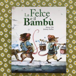 LA FELCE E IL BAMBÙ