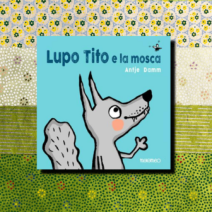 LUPO TITO E LA MOSCA