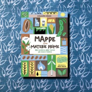 MAPPE DELLE MATERIE PRIME. ALLA SCOPERTA DELLE RISORSE DEL NOSTRO PIANETA