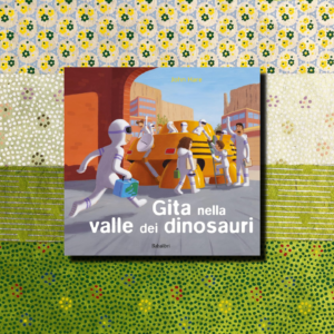 GITA NELLA VALLE DEI DINOSAURI
